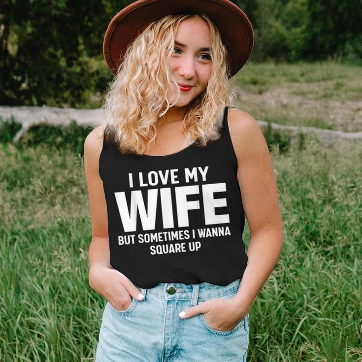 I Love My Wife But Sometimes I Wanna Square Up Women Tank Top Weekend Graphic Gifts for Her