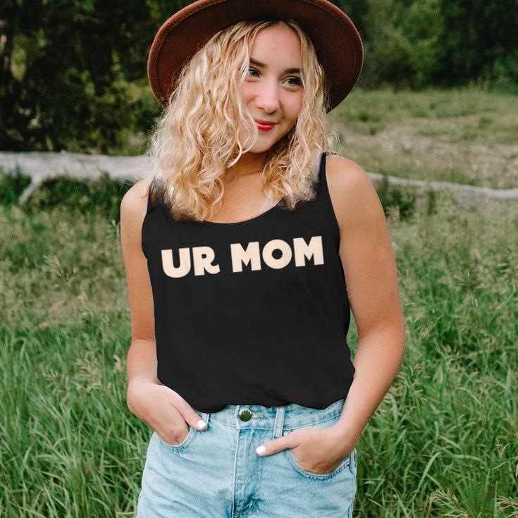 Ur Mom Sarcastic Joke For Mom Women Tank Top Gifts for Her