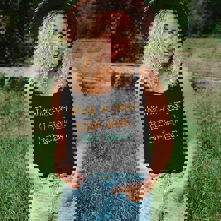 What A Ye-Ar This We-Ek Has Been Women Tank Top Gifts for Her