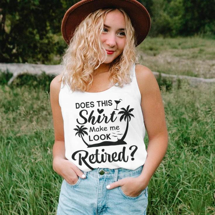 Does This Make Me Look Retired Retirement Humor Women Tank Top Gifts for Her