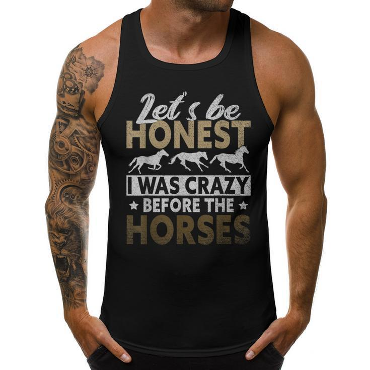 Funny Lets Be Honest I Was Crazy Before The Horses  Gifts For Bird Lovers Funny Gifts Men Tank Top Graphic