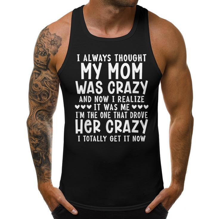 I Always Thought My Mom Was Crazy Funny  Gifts For Mom Funny Gifts Men Tank Top Graphic