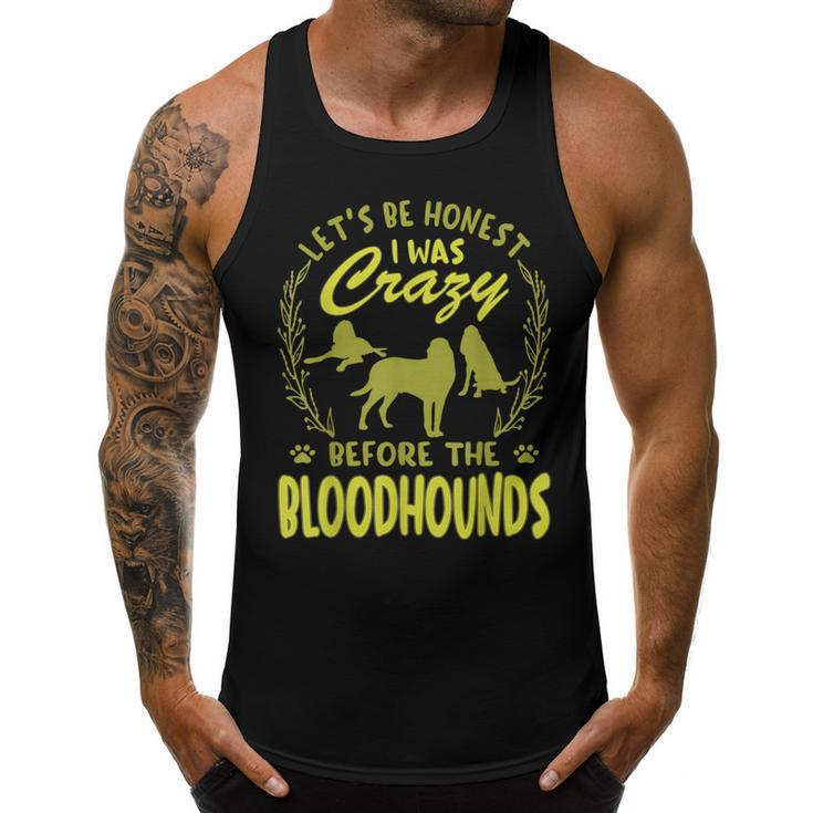 Lets Be Honest I Was Crazy Before Bloodhounds  Men Tank Top Graphic