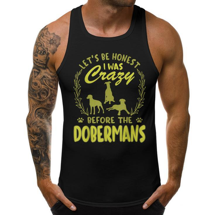 Lets Be Honest I Was Crazy Before Dobermans  Men Tank Top Graphic