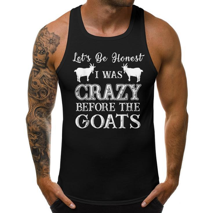 Lets Be Honest I Was Crazy Before The Goats Awesome Men Tank Top Graphic