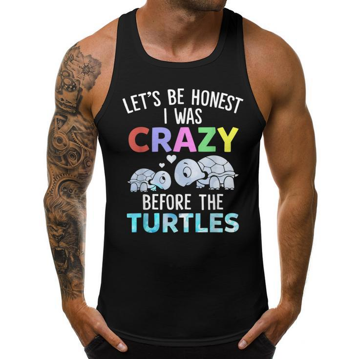 Lets Be Honest I Was Crazy Before The Turtles Funny Saying  Gifts For Turtles Lovers Funny Gifts Men Tank Top Graphic