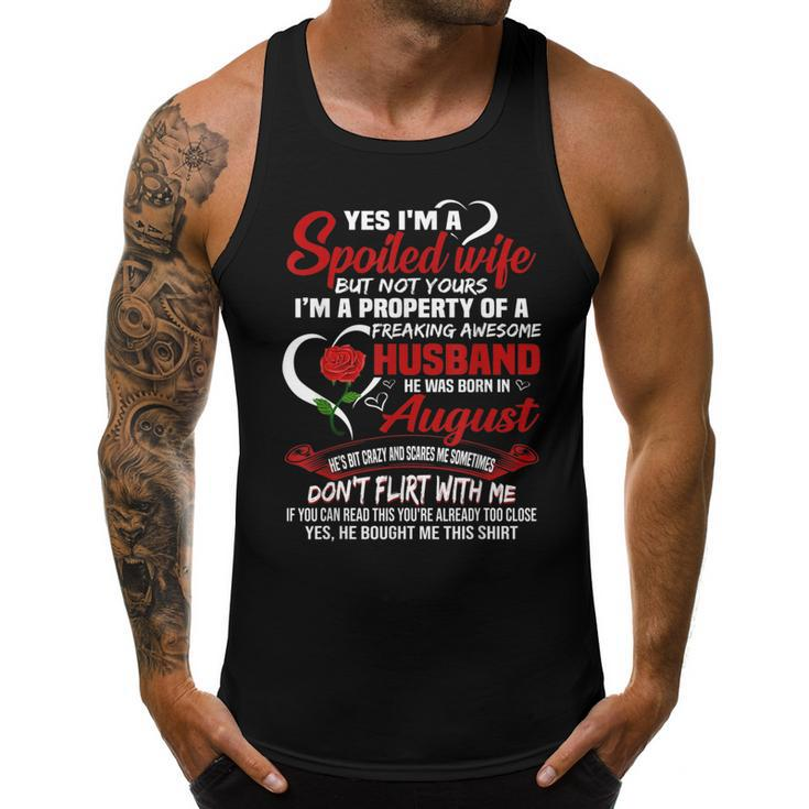 Yes Im A Spoiled Wife Of A August Husband  Funny Gifts For Husband Men Tank Top Graphic