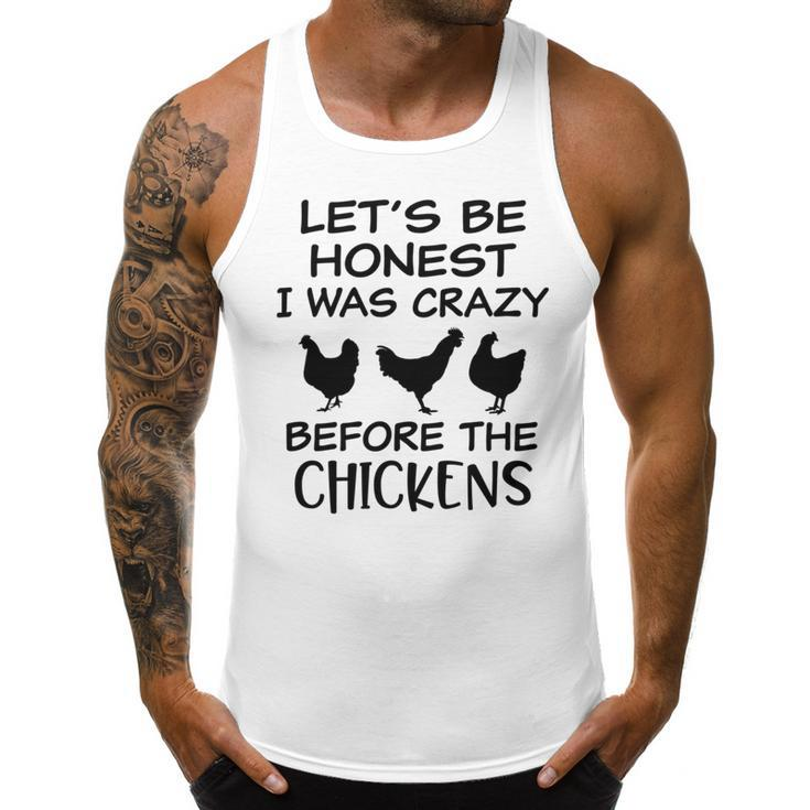 Lets Be Honest I Was Crazy Before The Chickens Funny Farm   Farm Gifts Men Tank Top Graphic