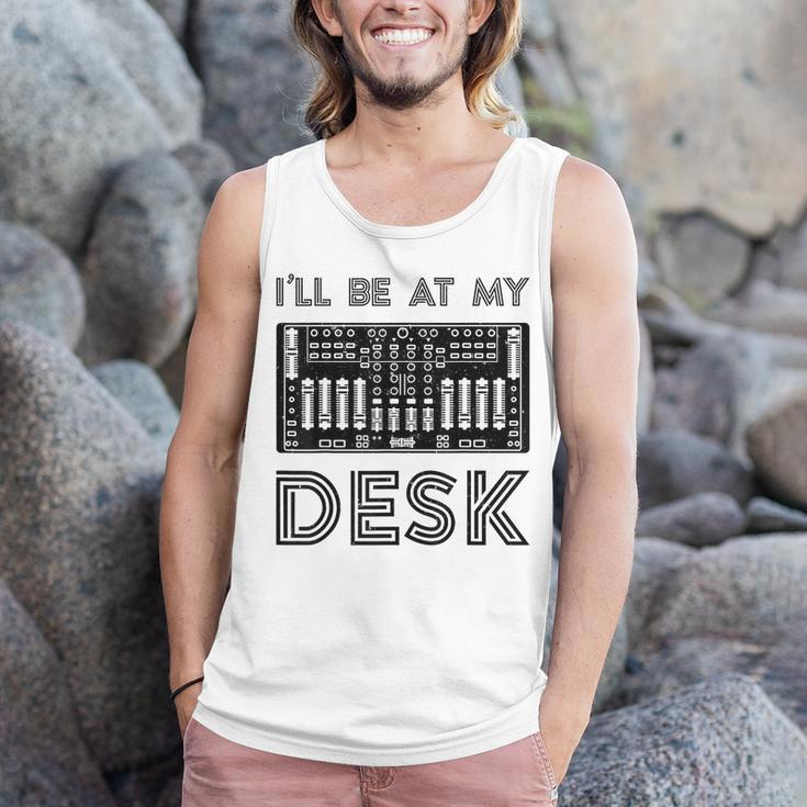 Ill Be At My Desk Funny Audio Engineer Sound Guy Recording Engineer Funny Gifts Men Tank Top Graphic