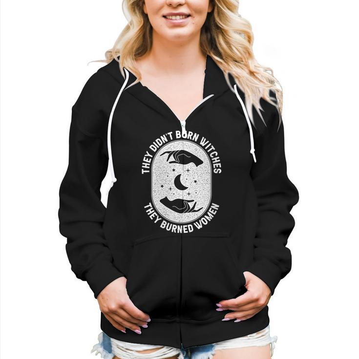 They Didn't Burn Witches They Burned Halloween Witch Women Zip Hoodie