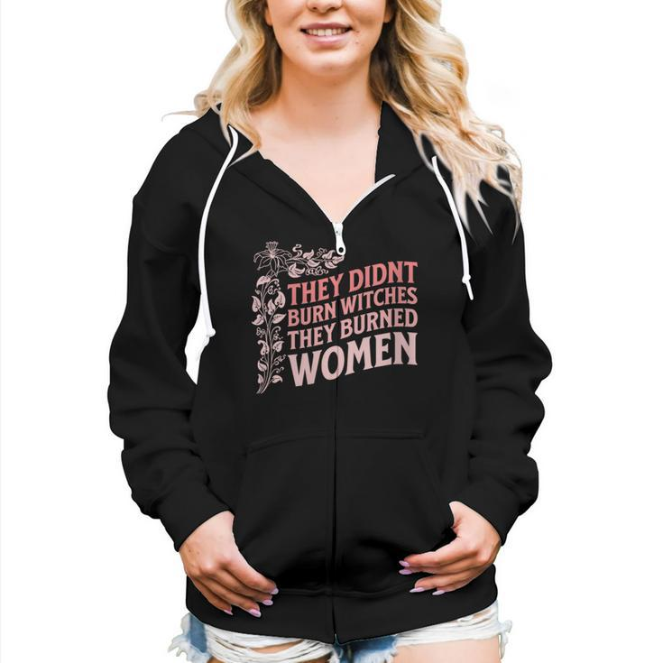 They Didn't Burn Witches They Burned Witch Feminist Women Zip Hoodie