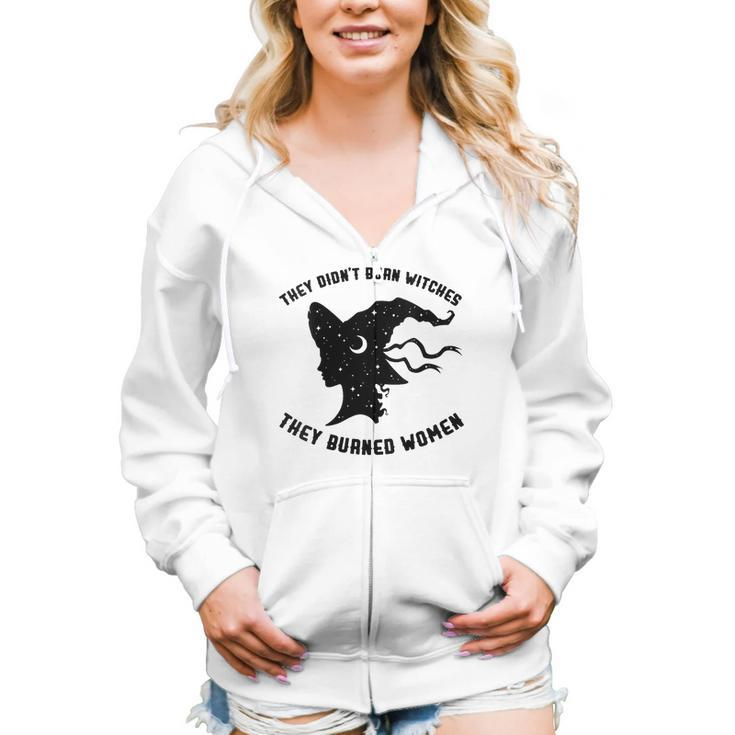 They Didn't Burn Witch They Burned Feminist Halloween Women Zip Hoodie