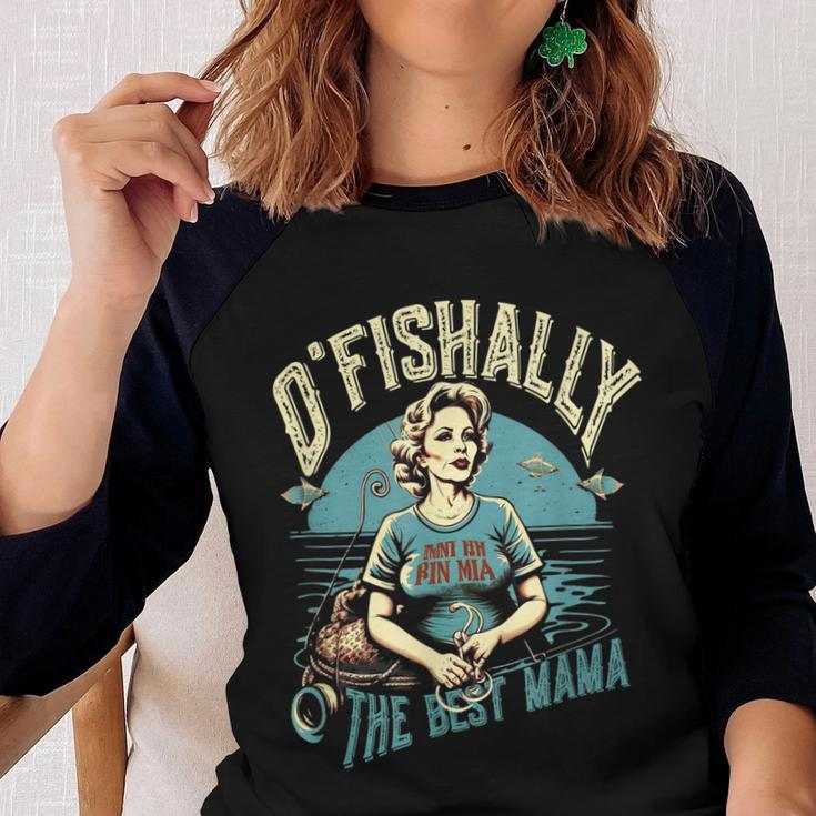 Funny Ofishally The Best Mama Fishing Mommy Mothers Day Gift For Women Women Baseball Tee Raglan Graphic Shirt