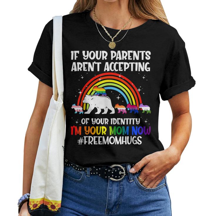 If Your Parents Arent Accepting Im Your Mom Now Lgbt Flag Women T-shirt