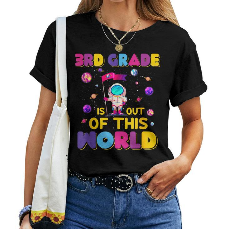 3Rd Grade Is Out Of This World Cute Astronaut Back To School Women T-shirt