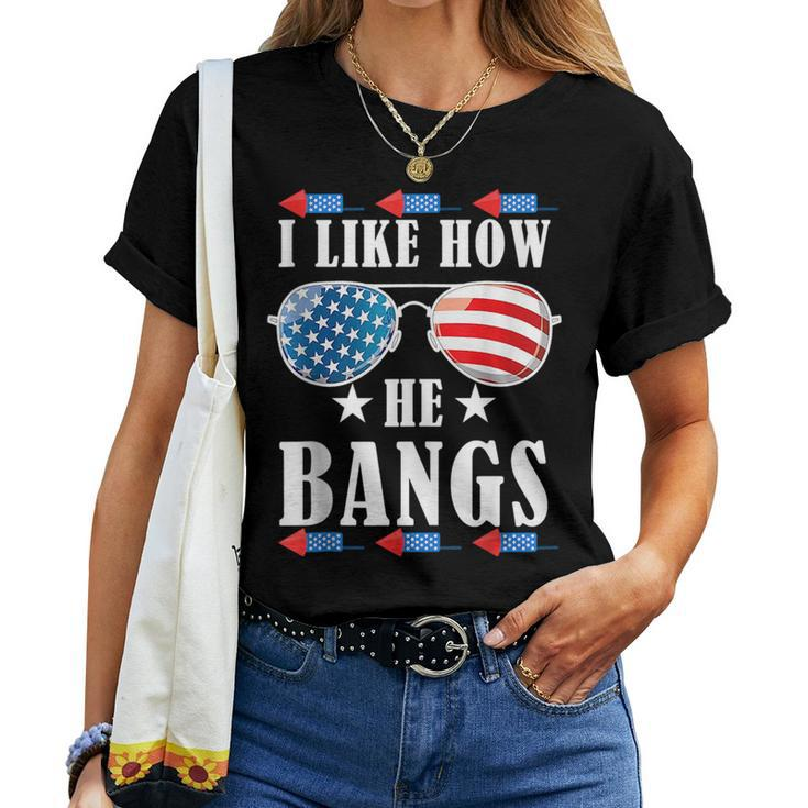 4Th Of July For Women Funny Couple I Like How He Bangs  Women T-shirt Crewneck Short Sleeve Graphic