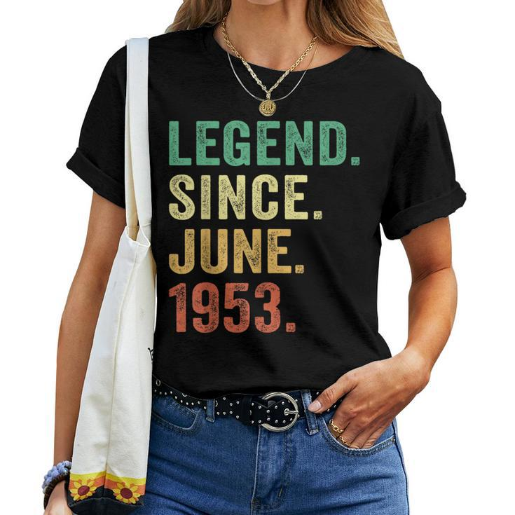 70 Years Old 70Th Birthday Men Legend Since June 1953 Women T-shirt