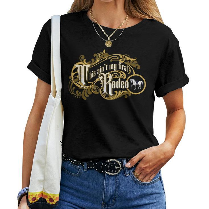 This Aint My First Rodeo Yellowstone Cowboy Cowgirl Women T-shirt