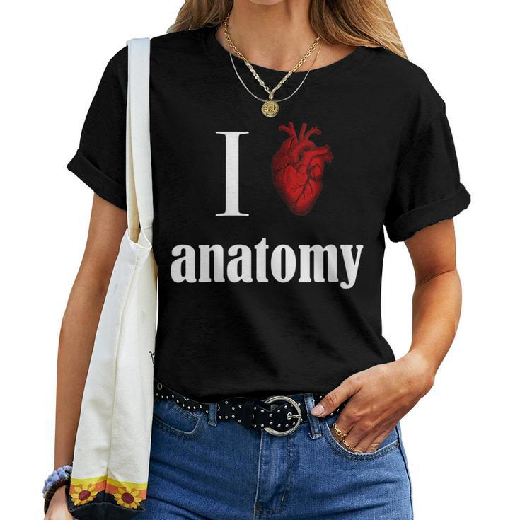 Anatomy I Love Physiology Teacher Mri Cardiac Sonographer Women T-shirt