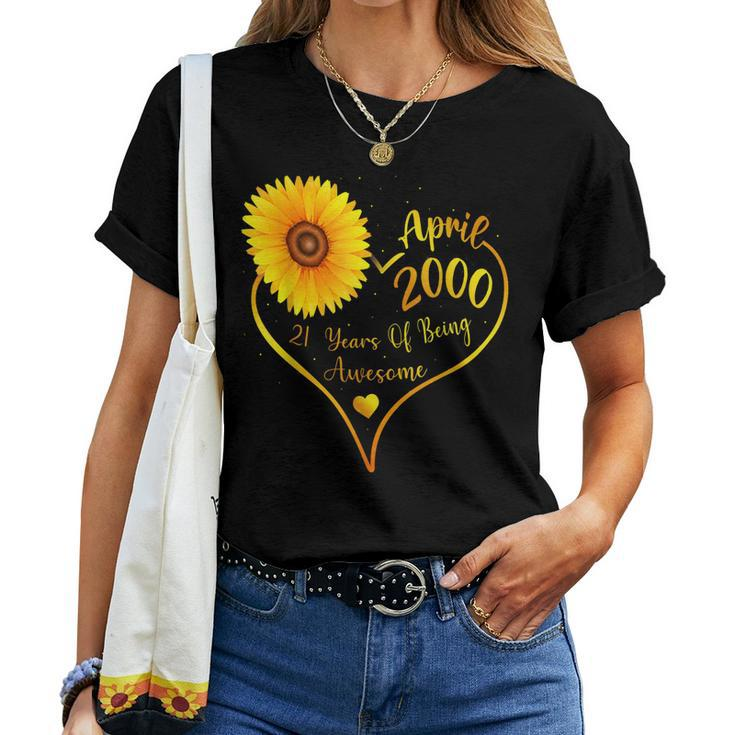 April 2000 21Th Birthday For Women Sunflower Lovers Women T-shirt