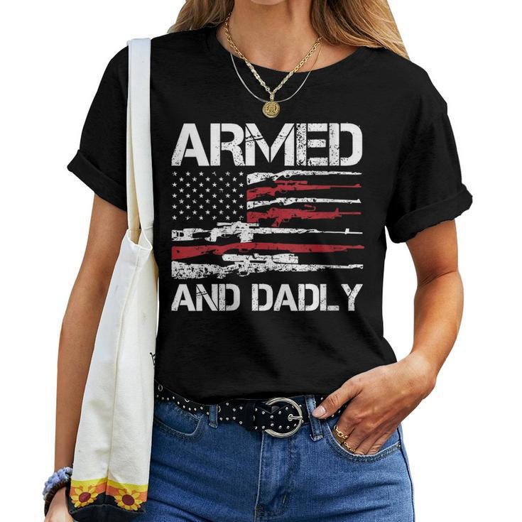Armed And Dadly Deadly Father For Fathers Day Usa Flag Women T-shirt