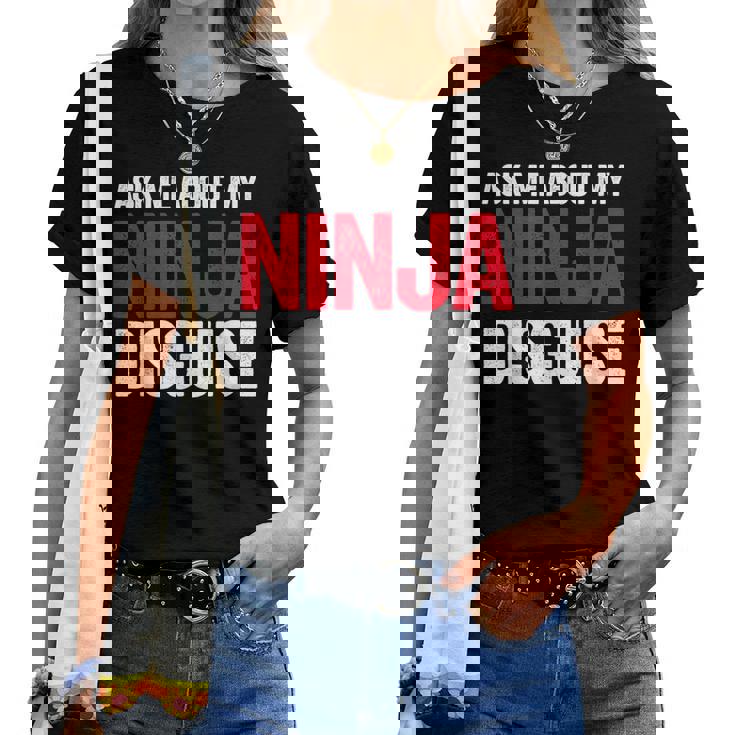 Ask Me About Ninja Disguise Men Women Kids Youth Women T-shirt