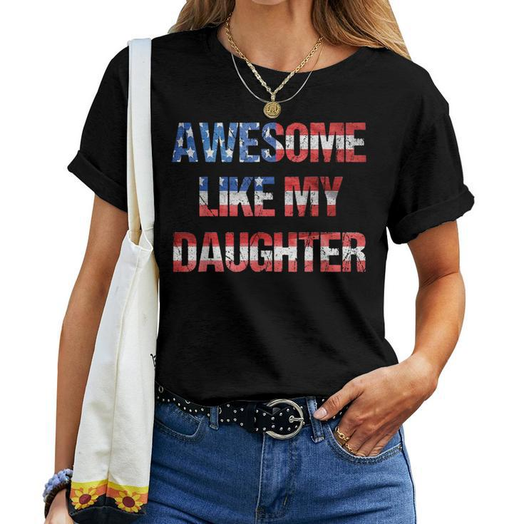 Awesome Like My Daughter Fathers Day & 4Th Of July Women T-shirt