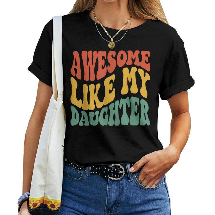 Awesome Like My Daughter Retro Dad Fathers Women T-shirt