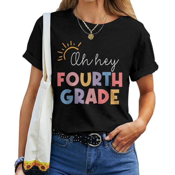 Back To School Oh Hey Fourth Grade 4Th Grade Student Teacher Women T-shirt