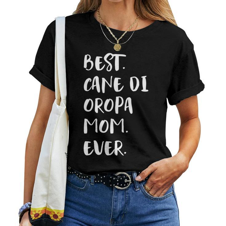 Best Cane Di Oropa Mom Ever Cane Pastore Di Oropa Women T-shirt