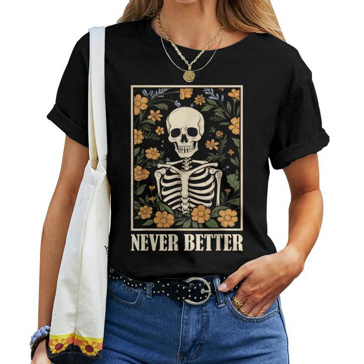 Never Better Skeleton Floral Skull Halloween Women T-shirt