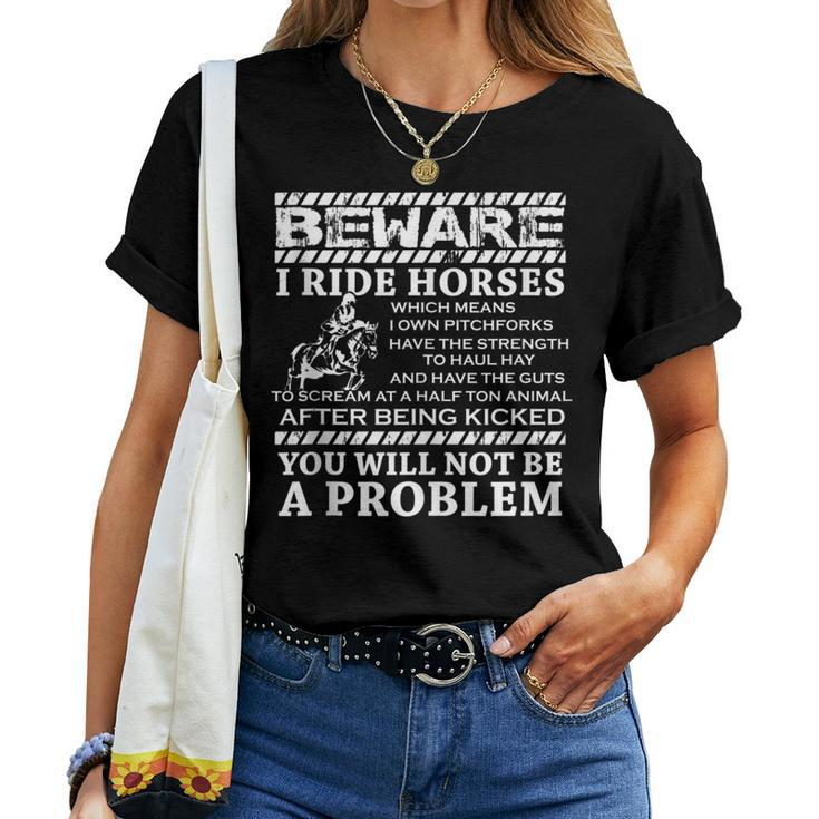 Beware I Ride Horses Horse Riding Equestrian For Girls Women T-shirt