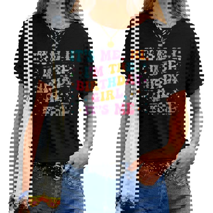 Birthday Party Groovy Its Me Hi Im The Birthday Girl Its Me Women T-shirt