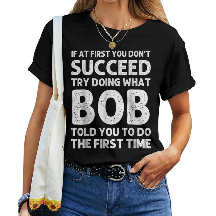 Bob Gift Name Personalized Birthday Funny Christmas Joke  Women T-shirt Short Sleeve Graphic