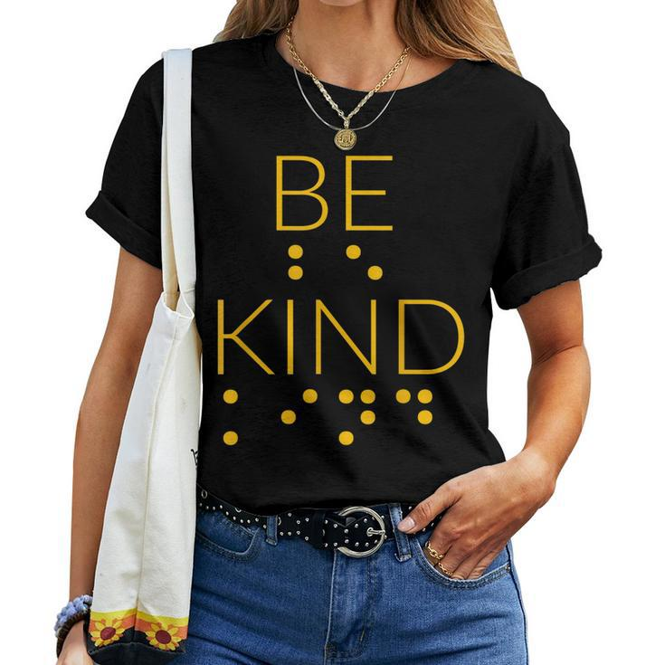 Braille Dots Be Kind Visually Impaired For Teacher Women T-shirt