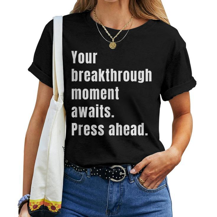 Your Breakthrough Moment Awaits Quote Motivational Women T-shirt