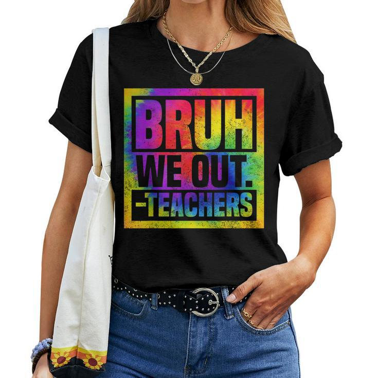 Bruh We Out Teachers End Of School Year Hello Summer Tie Dye Women T-shirt Casual Daily Basic Unisex Tee