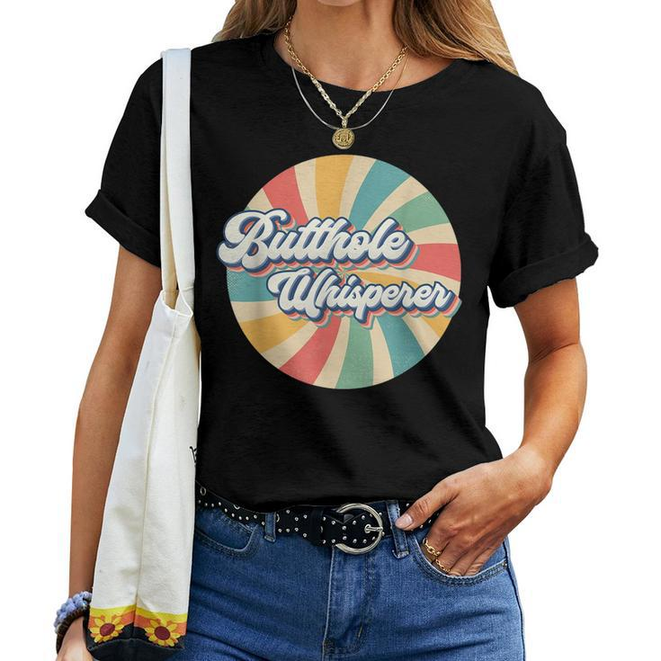 Butthole Whisperer Sarcastic Jokes Retro  Women T-shirt