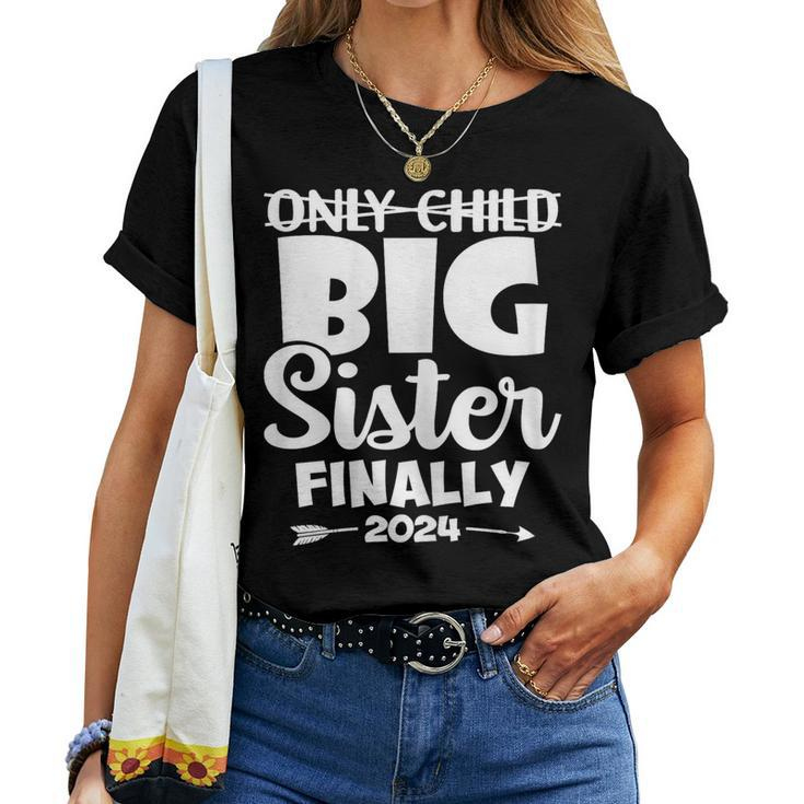 Only Child Expires 2024 Promoted To Big Sister Finally Women T-shirt