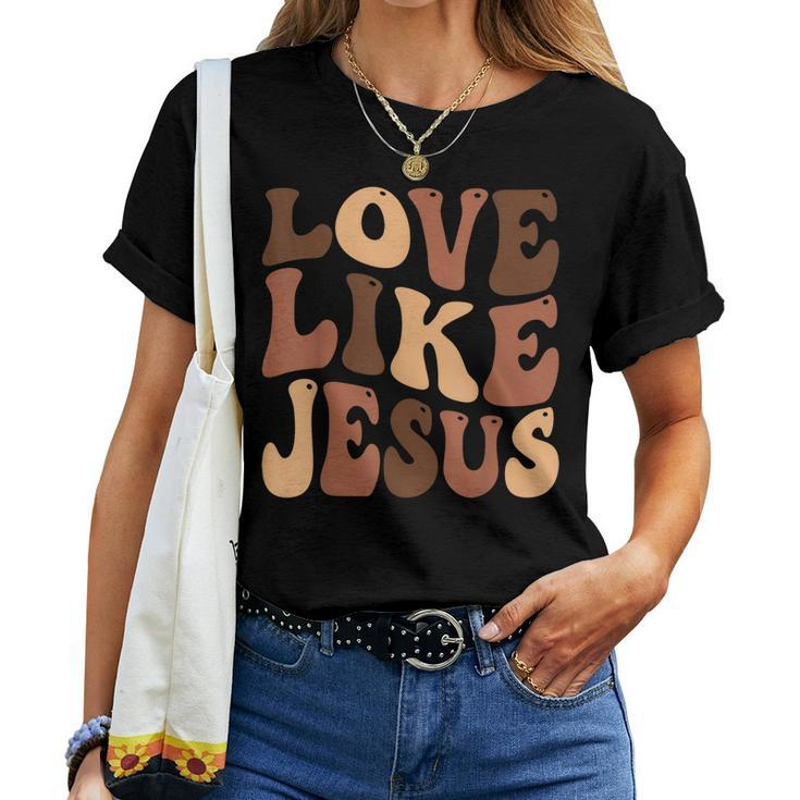 Christian Love Like Jesus Melanin Black History Women T-shirt