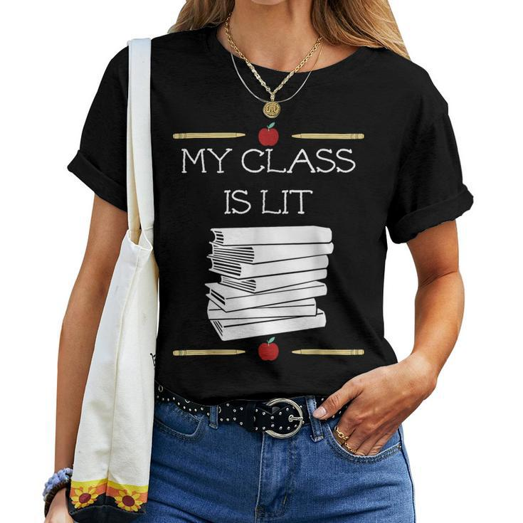 My Class Is Lit Reading Literature Teacher Women T-shirt