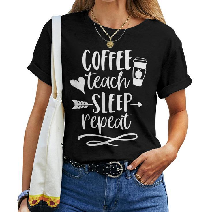 Coffee Teach Sleep Repeat Teacher T For Cute Women T-shirt