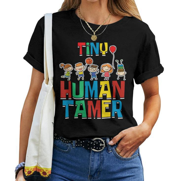 Cute Preschool Daycare School Teacher Tiny Human Tamer Women T-shirt