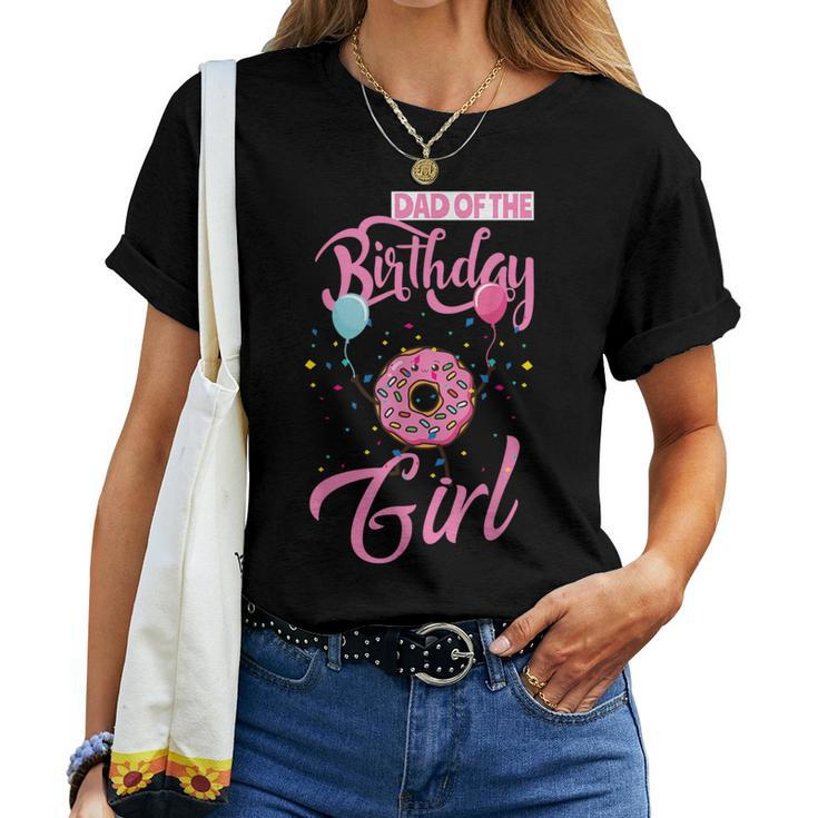 Dad Of The Birthday Girl Donut Daddy Matching Family Women T-shirt