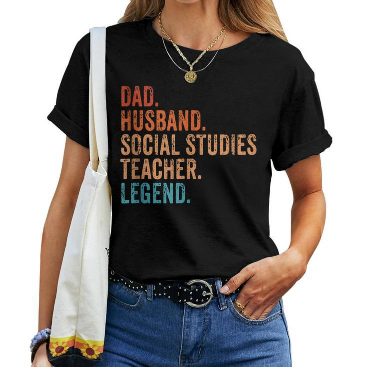 Dad Husband Social Studies Teacher Legend Fathers Day For Teacher Women T-shirt
