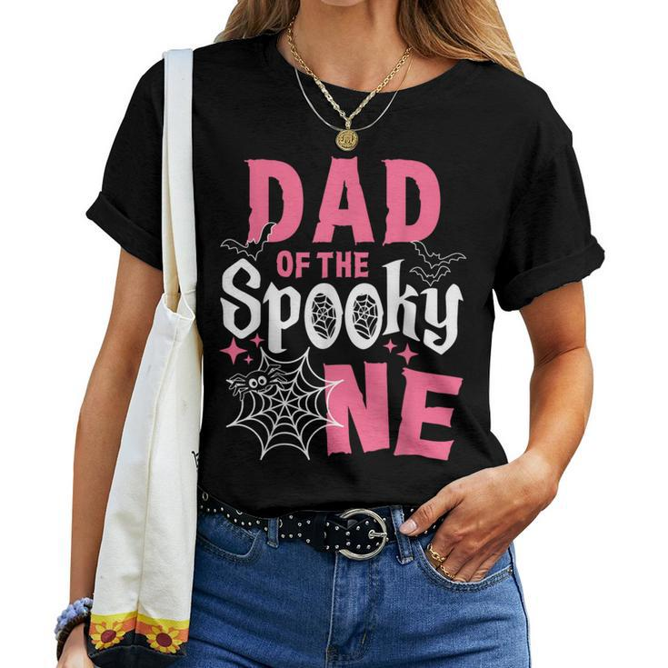 Dad Of The Spooky One Girl Halloween 1St Birthday Women T-shirt