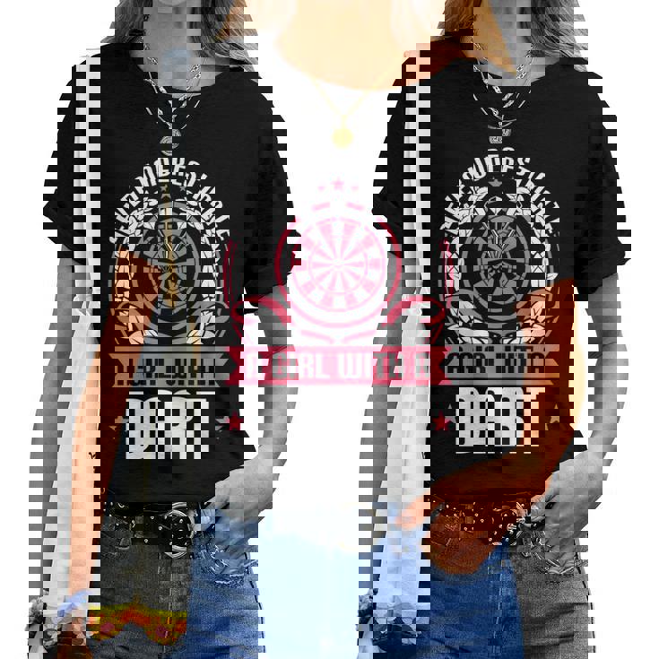 Dart Player Cool Quote Never Underestimate A Girl With Darts Women T-shirt