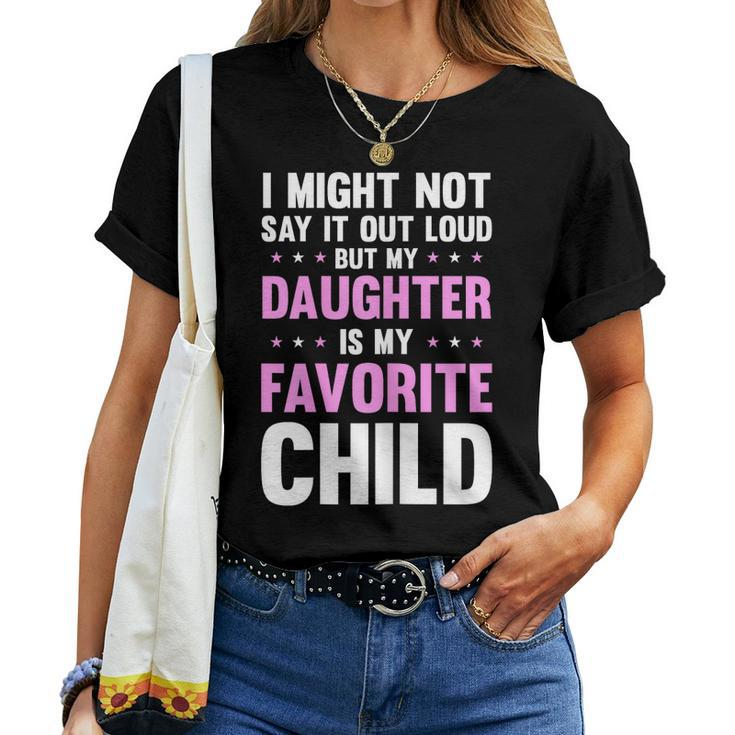 My Daughter Is My Favorite Child Mom Mama Women T-shirt