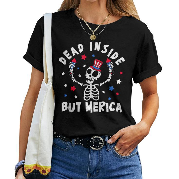 Dead Inside But Merica Skeleton 4Th Of July Womens Women T-shirt