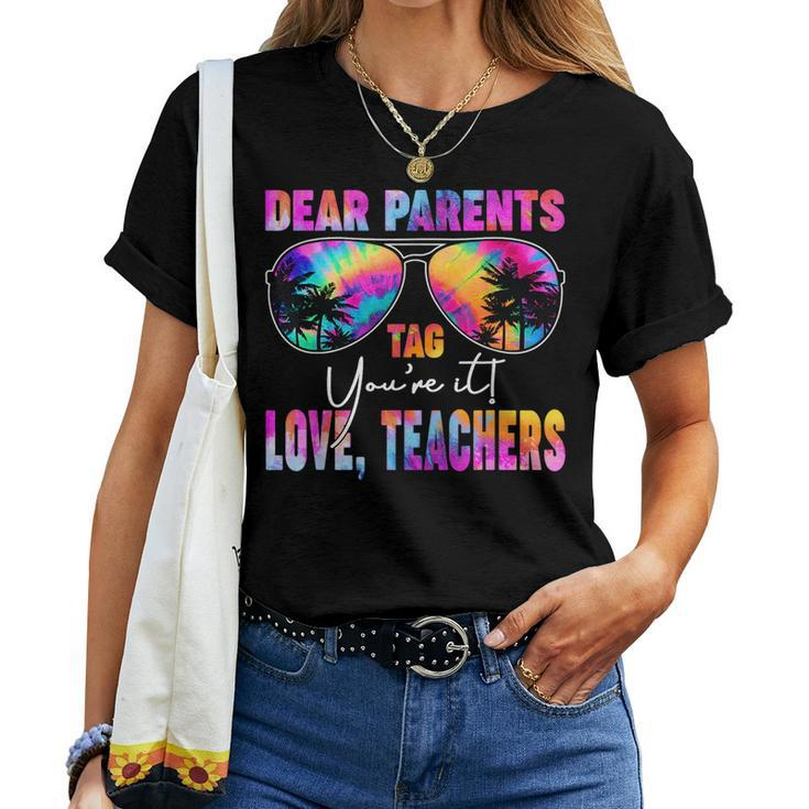 Dear Parents Tag Youre It Love Teachers Summer Break Women T-shirt